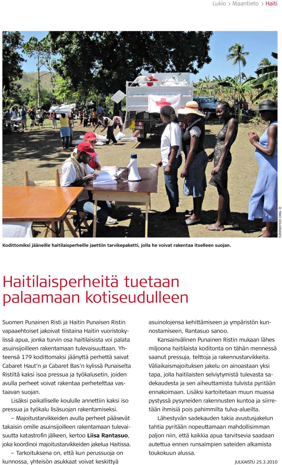 palata asuinsijoilleen rakentamaan tulevaisuuttaan.