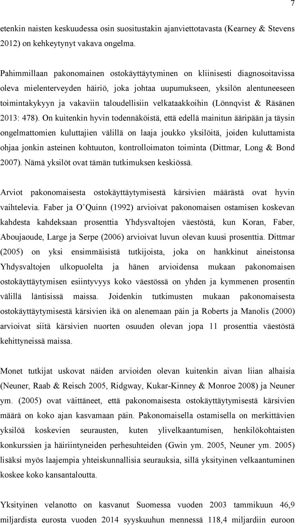 velkataakkoihin (Lönnqvist & Räsänen 2013: 478).