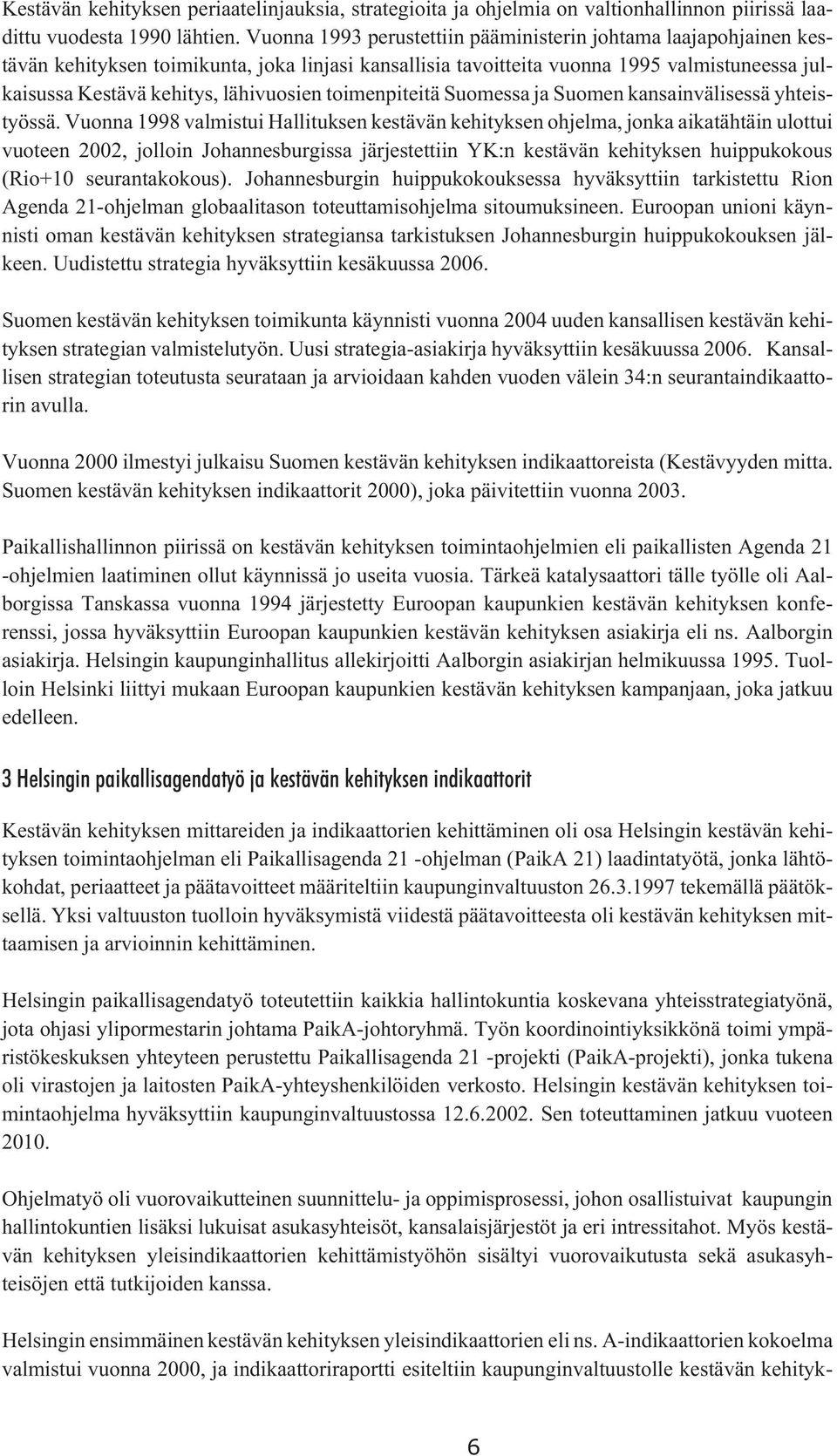 toimenpiteitä Suomessa ja Suomen kansainvälisessä yhteistyössä.