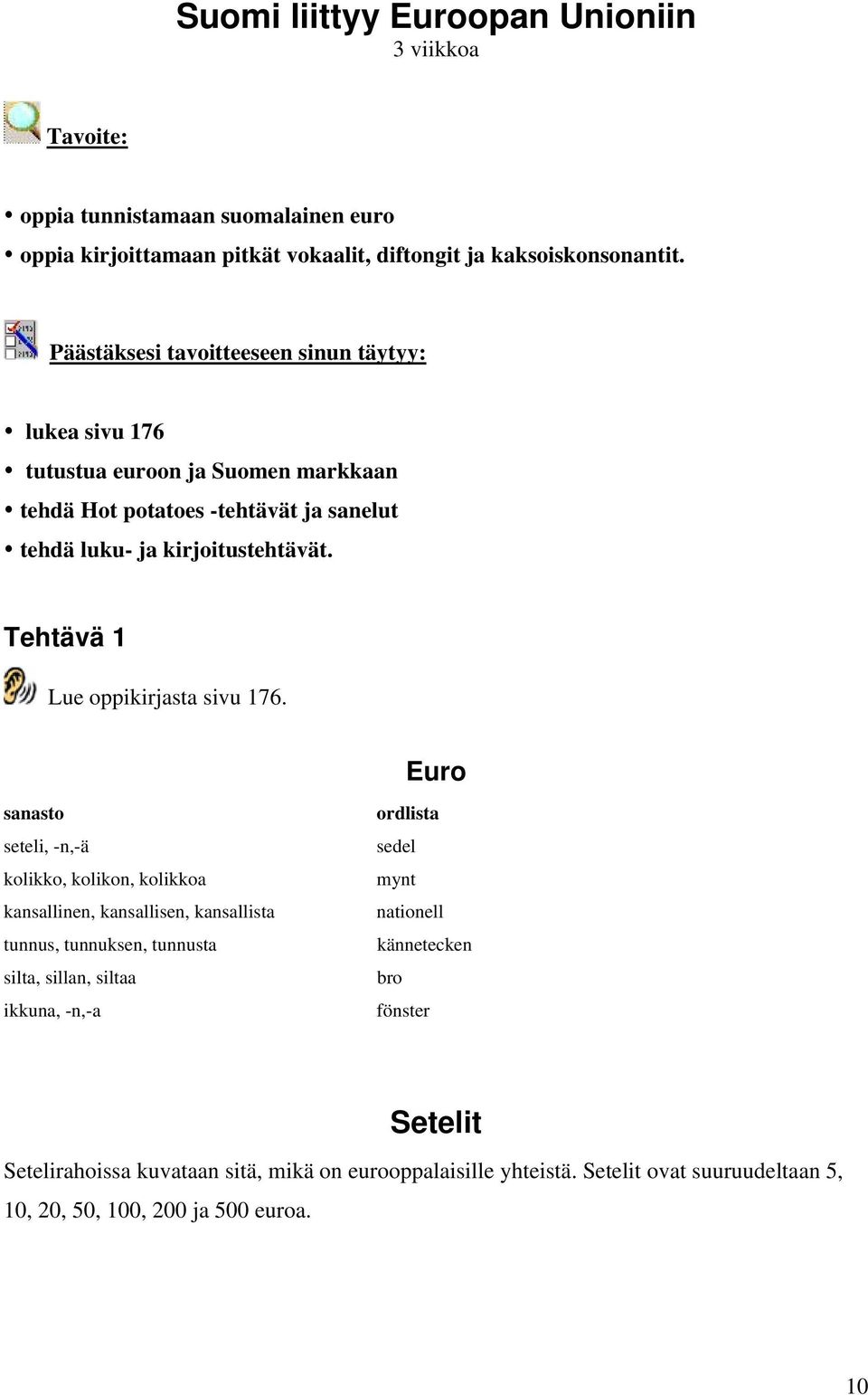 Tehtävä 1 Lue oppikirjasta sivu 176.