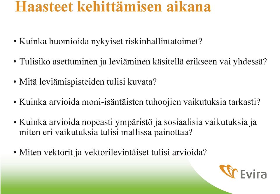 Kuinka arvioida moni-isäntäisten tuhoojien vaikutuksia tarkasti?
