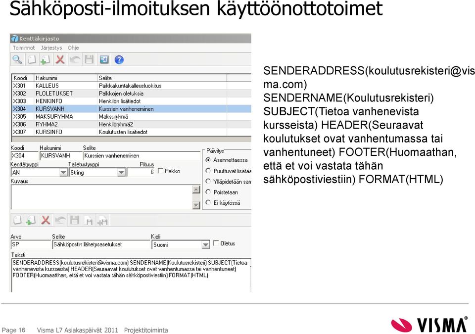 com) SENDERNAME(Koulutusrekisteri) SUBJECT(Tietoa vanhenevista kursseista)