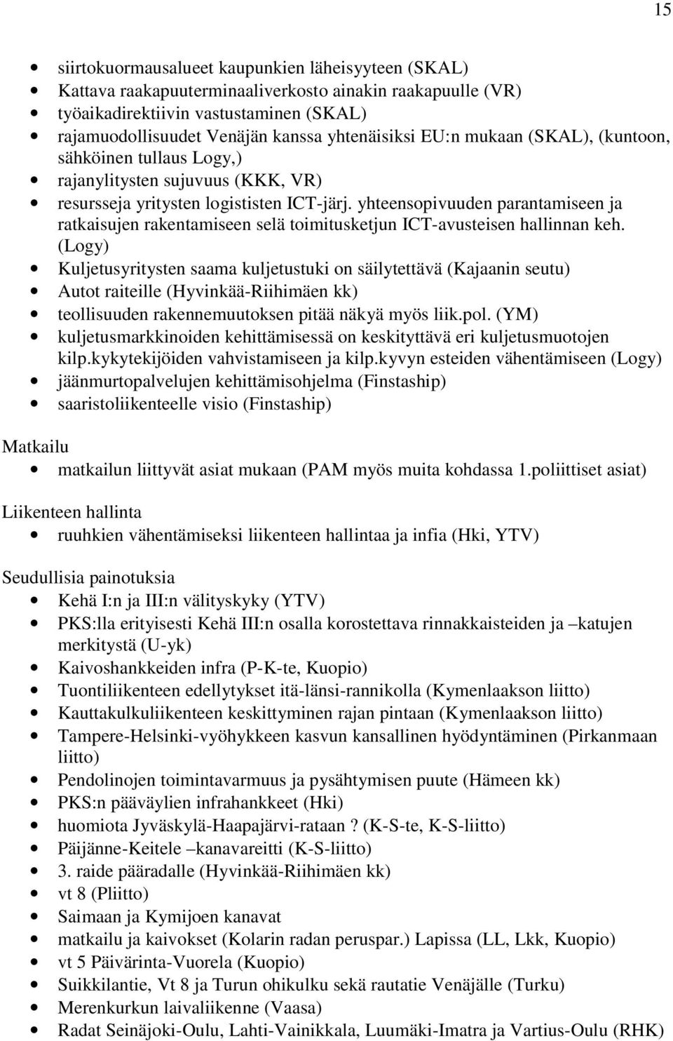 yhteensopivuuden parantamiseen ja ratkaisujen rakentamiseen selä toimitusketjun ICT-avusteisen hallinnan keh.