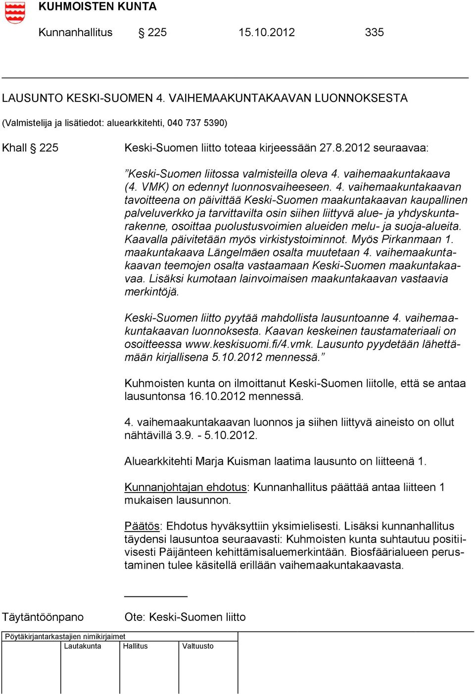 2012 seuraavaa: Keski-Suomen liitossa valmisteilla oleva 4.