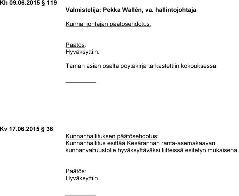 tarkastettiin kokouksessa. Kv 17.06.