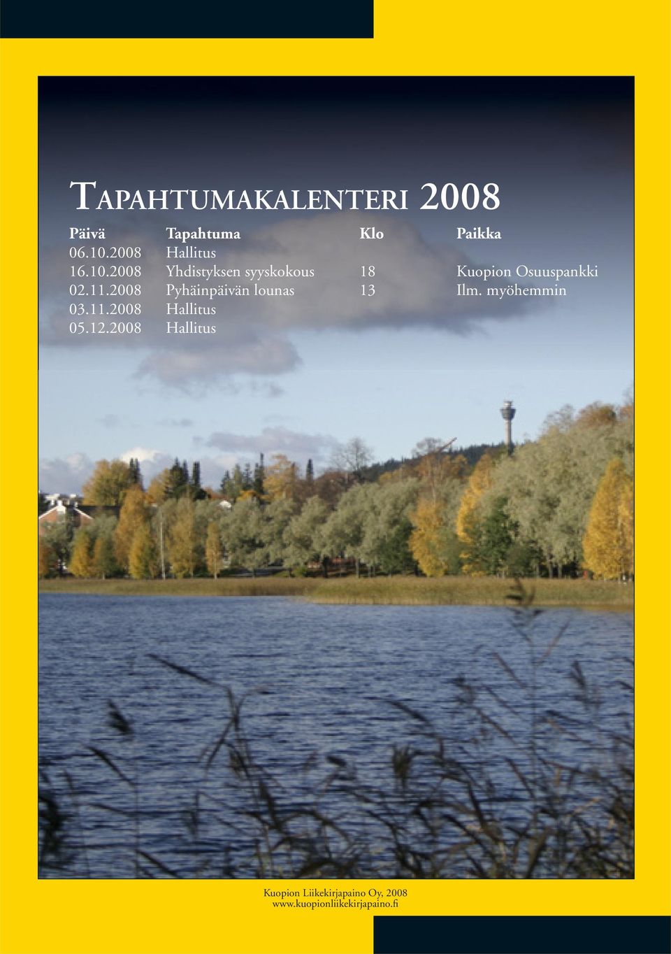 2008 Yhdistyksen syyskokous 18 Kuopion Osuuspankki 02.11.