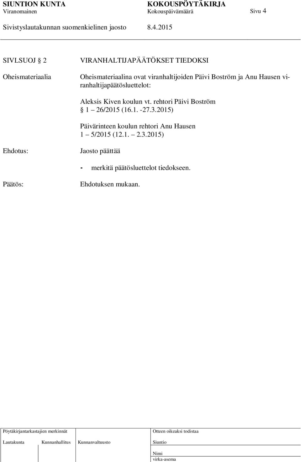 koulun vt. rehtori Päivi Boström 1 26/2015 (16.1. -27.3.