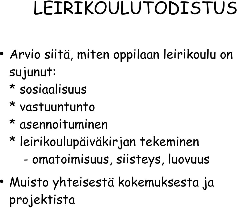 asennoituminen * leirikoulupäiväkirjan tekeminen -