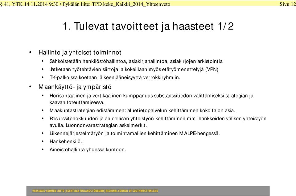 etätyömenettelyjä (VPN) TK-palkoissa koetaan jälkeenjääneisyyttä verrokkiryhmiin.