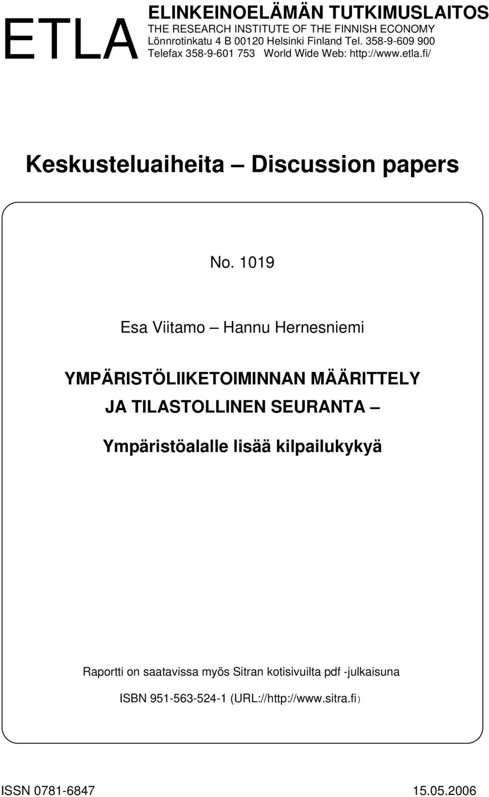 1019 Esa Viitamo Hannu Hernesniemi YMPÄRISTÖLIIKETOIMINNAN MÄÄRITTELY JA TILASTOLLINEN SEURANTA Ympäristöalalle lisää