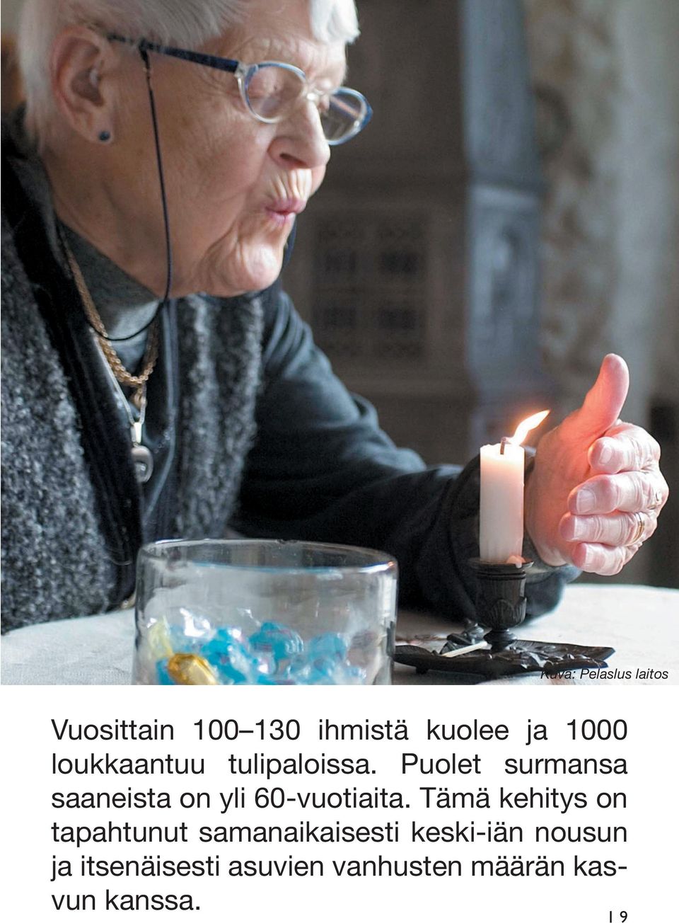 Puolet surmansa saaneista on yli 60-vuotiaita.