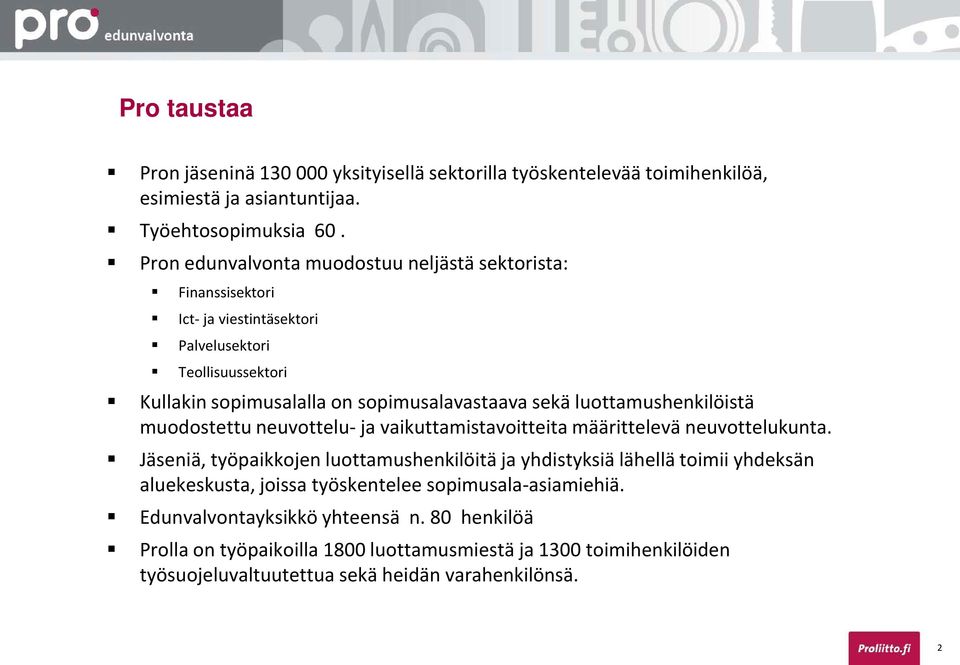 luottamushenkilöistä muodostettu neuvottelu- ja vaikuttamistavoitteita määrittelevä neuvottelukunta.