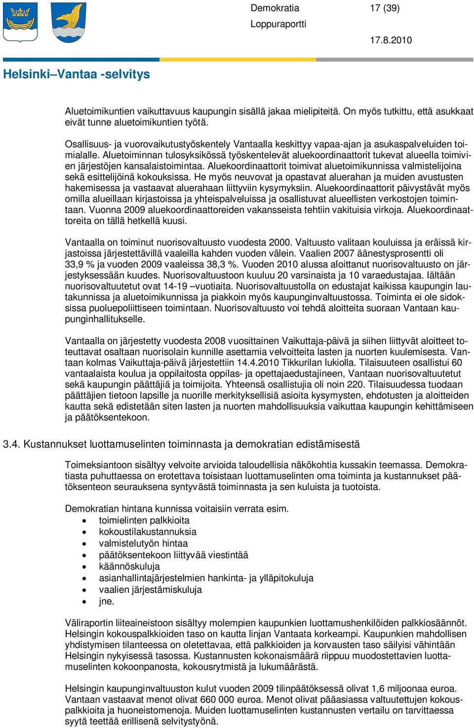 Aluetoiminnan tulosyksikössä työskentelevät aluekoordinaattorit tukevat alueella toimivien järjestöjen kansalaistoimintaa.