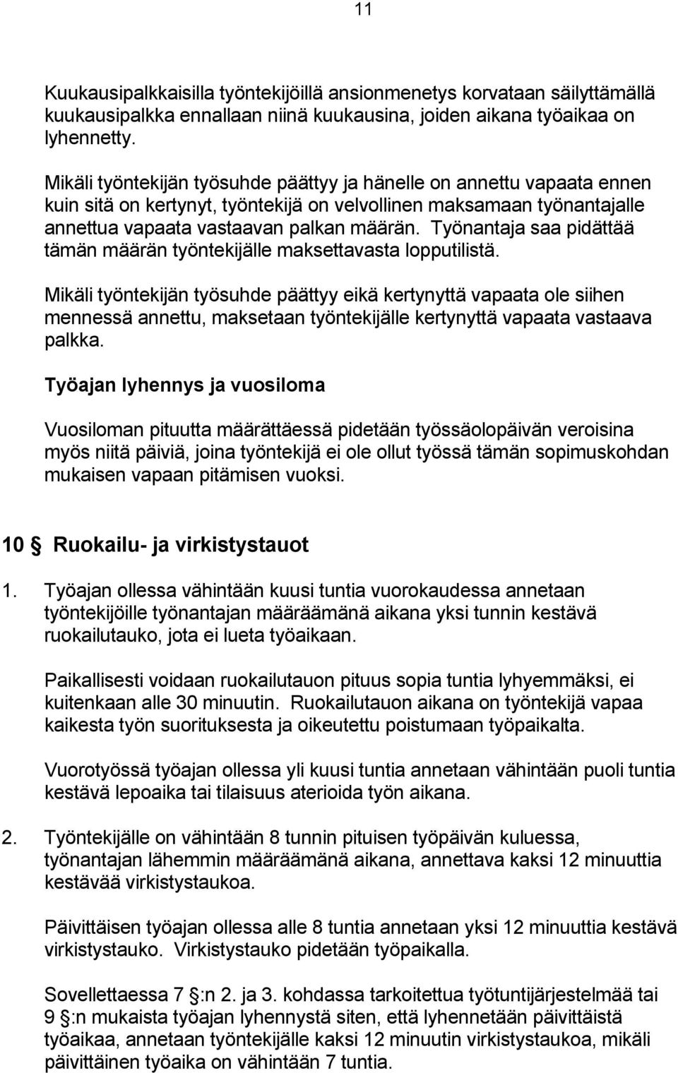 Työnantaja saa pidättää tämän määrän työntekijälle maksettavasta lopputilistä.