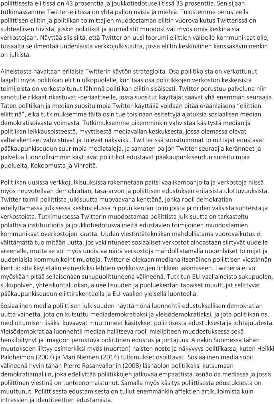 keskinäisiä verkostojaan.