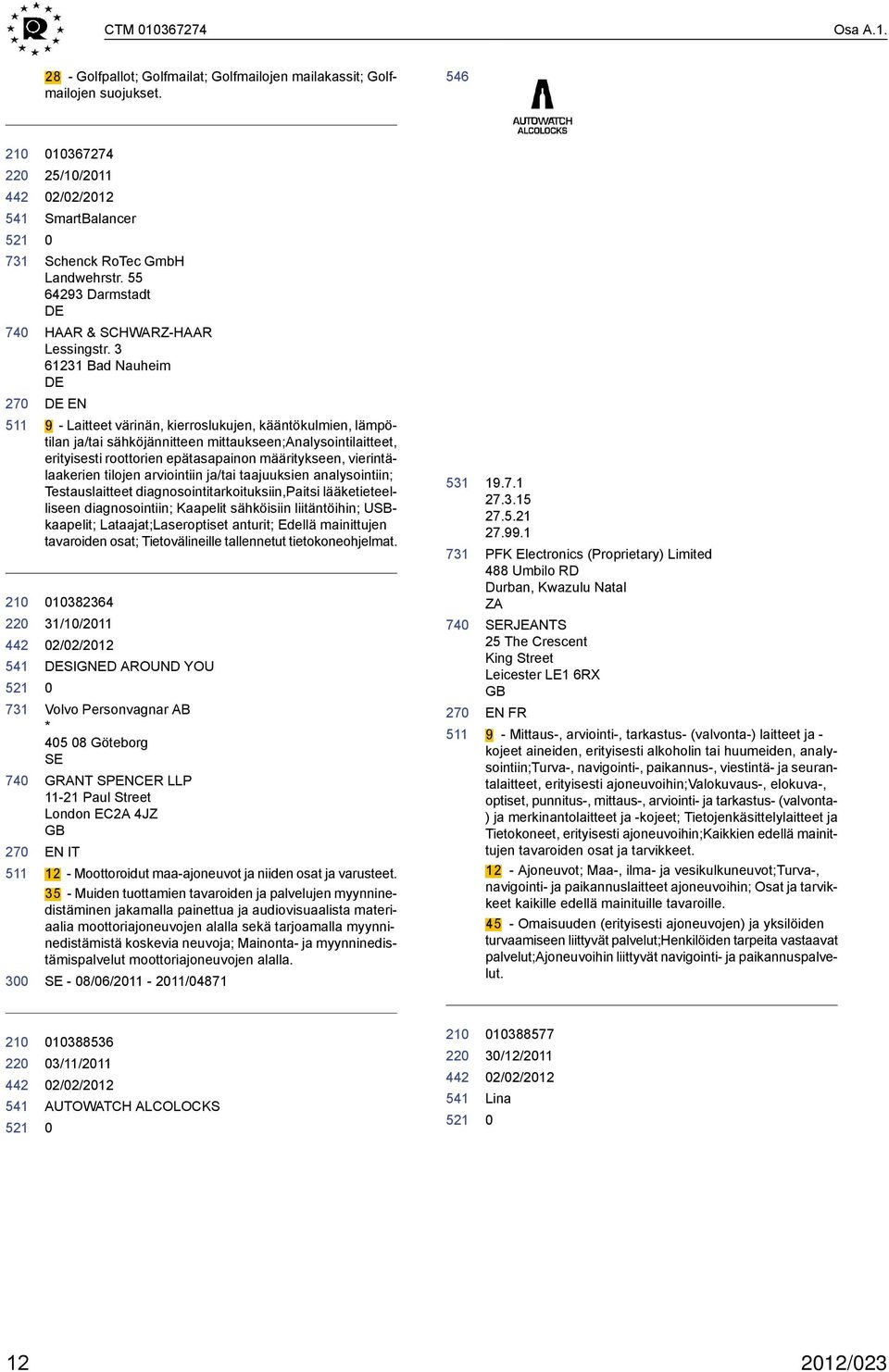 3 61231 Bad Nauheim EN 9 - Laitteet värinän, kierroslukujen, kääntökulmien, lämpötilan ja/tai sähköjännitteen mittaukseen;analysointilaitteet, erityisesti roottorien epätasapainon määritykseen,