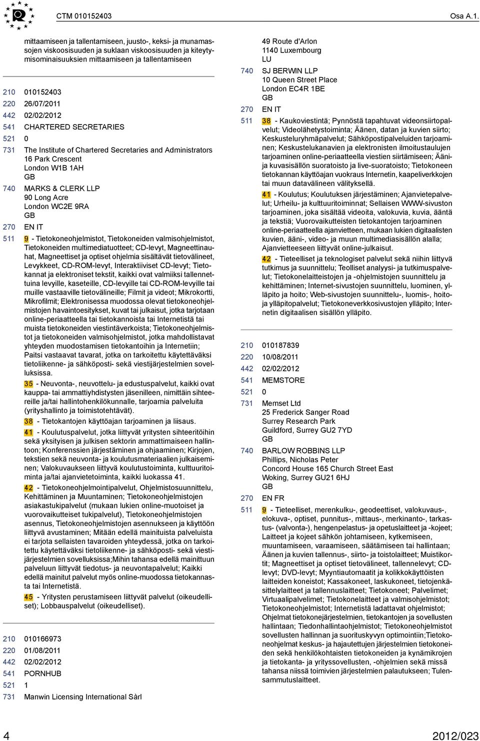 mittaamiseen ja tallentamiseen, juusto-, keksi- ja munamassojen viskoosisuuden ja suklaan viskoosisuuden ja kiteytymisominaisuuksien mittaamiseen ja tallentamiseen 115243 26/7/211 CHARTERED