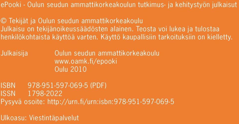 Teosta voi lukea ja tulostaa henkilökohtaista käyttöä varten. Käyttö kaupallisiin tarkoituksiin on kielletty.