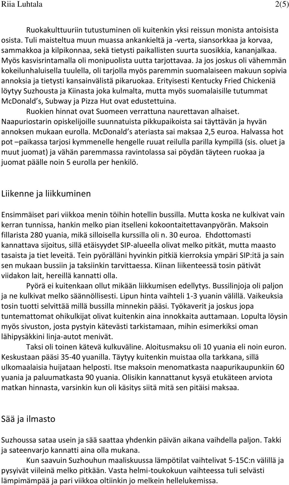 Myös kasvisrintamalla oli monipuolista uutta tarjottavaa.