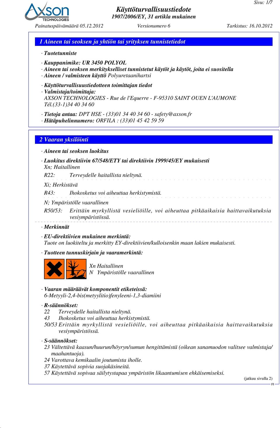 (33-1)34 40 34 60 Tietoja antaa: DPT HSE - (33)01 34 40 34 60 - safety@axson.