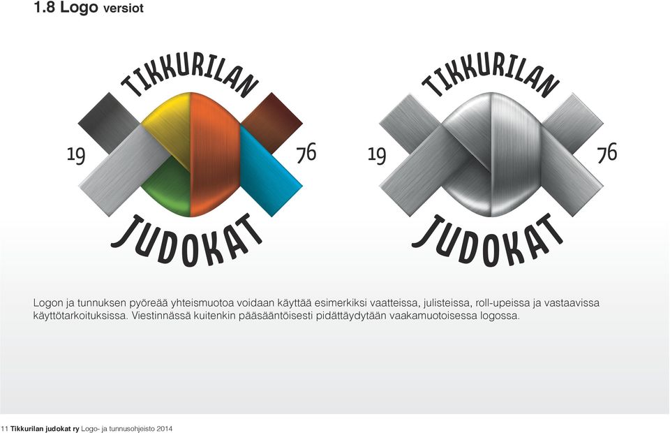 roll-upeissa ja vastaavissa käyttötarkoituksissa.