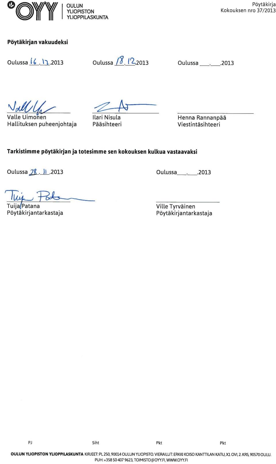 kulkua vastaavaksi Oulussa2LJI.2013 Oulussa.