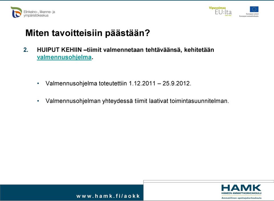 kehitetään valmennusohjelma.