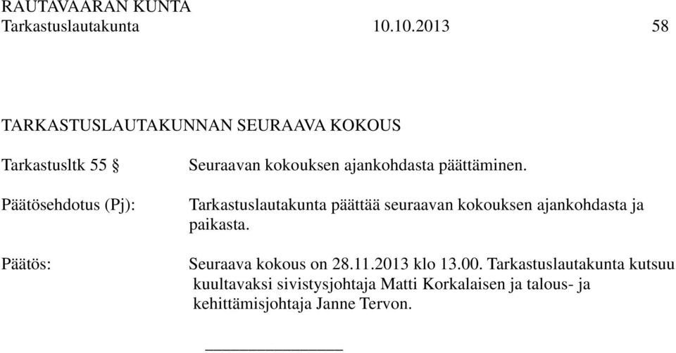 kokouksen ajankohdasta päättäminen.