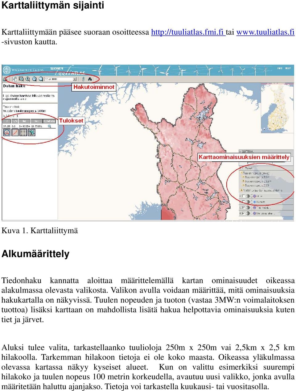 Valikon avulla voidaan määrittää, mitä ominaisuuksia hakukartalla on näkyvissä.