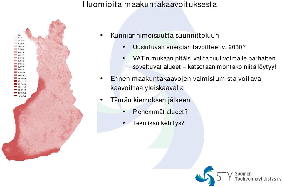 VAT:n mukaan pitäisi valita tuulivoimalle parhaiten soveltuvat alueet katsotaan