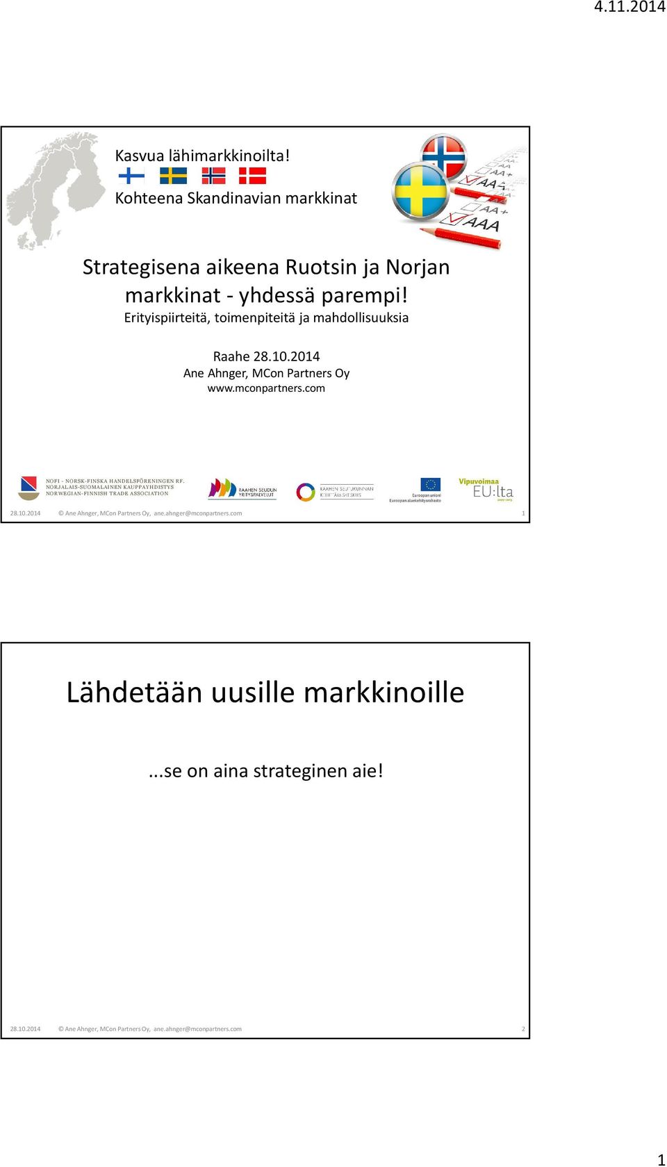 com NOFI - NORSK-FINSKA HANDELSFÖRENINGEN RF. NORJALAIS-SUOMALAINEN KAUPPAYHDISTYS NORWEGIAN-FINNISH TRADE ASSOCIATION 28.10.