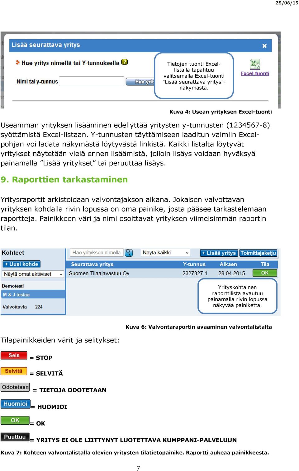 Y-tunnusten täyttämiseen laaditun valmiin Excelpohjan voi ladata näkymästä löytyvästä linkistä.