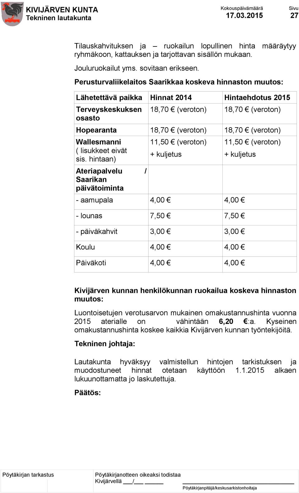 (veroton) Wallesmanni ( lisukkeet eivät sis.