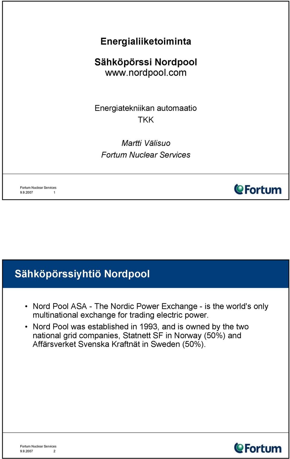 multinational exchange for trading electric power.