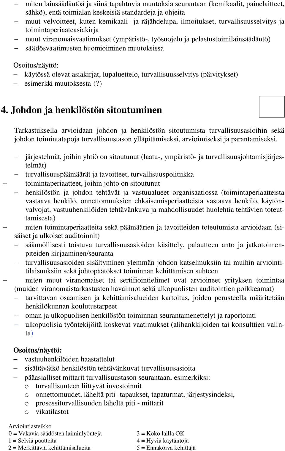 olevat asiakirjat, lupaluettelo, turvallisuusselvitys (päivitykset) esimerkki muutoksesta (?) 4.