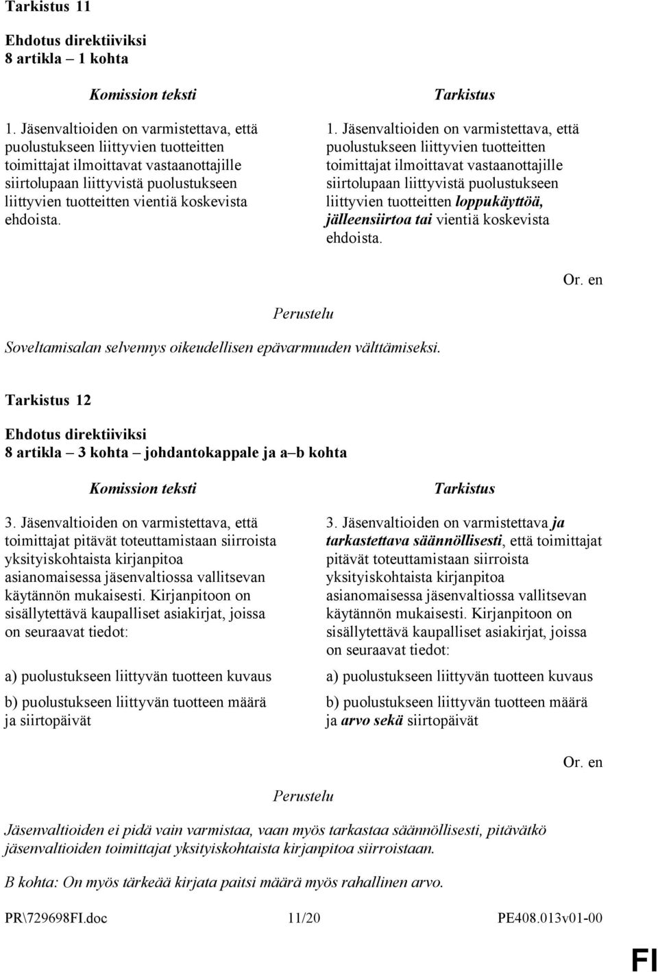 ehdoista. 1.