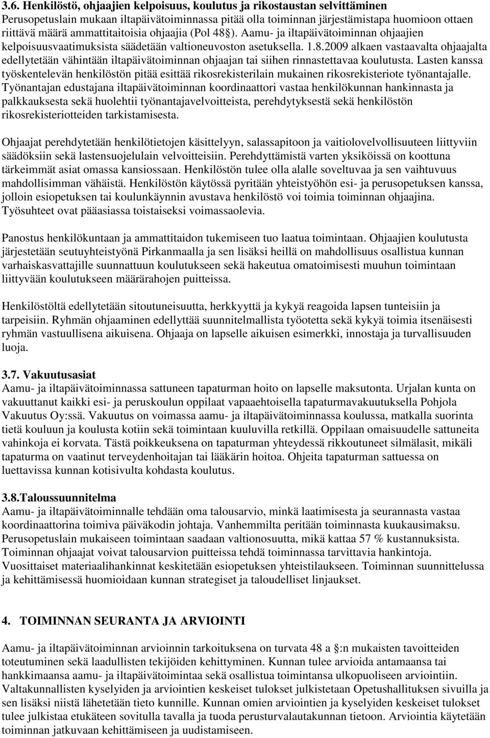 Lasten kanssa työskentelevän henkilöstön pitää esittää rikosrekisterilain mukainen rikosrekisteriote työnantajalle.