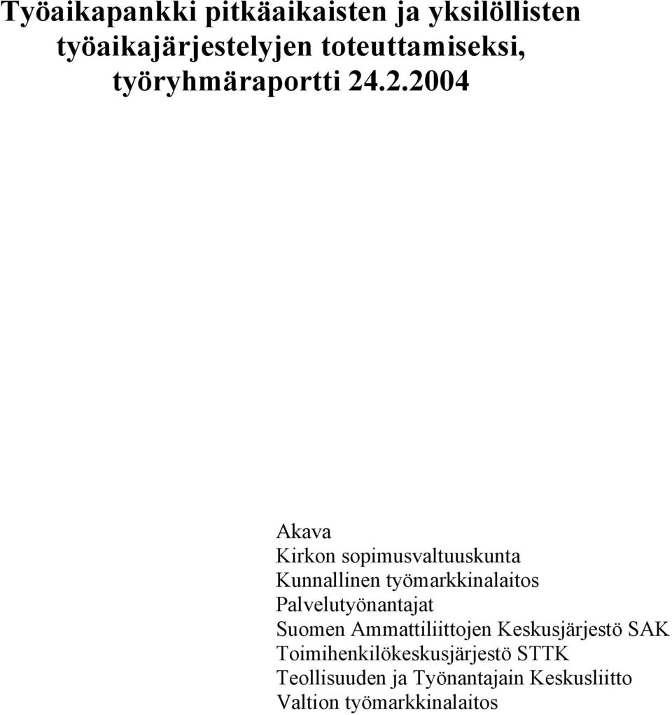 .2.2004 Akava Kirkon sopimusvaltuuskunta Kunnallinen työmarkkinalaitos