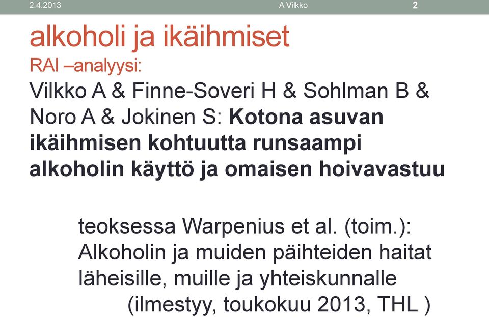 alkoholin käyttö ja omaisen hoivavastuu teoksessa Warpenius et al. (toim.