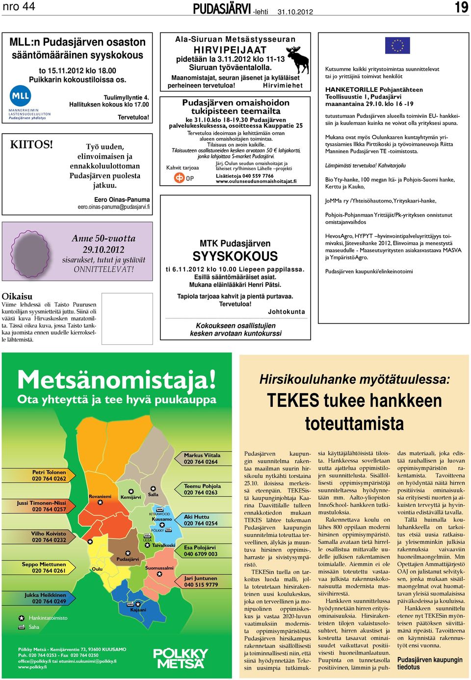 Tässä oikea kuva, jossa Taisto tankkaa juomista ennen uudelle kierrokselle lähtemistä. Tuulimyllyntie 4. Hallituksen kokous klo 17.00 Tervetuloa!