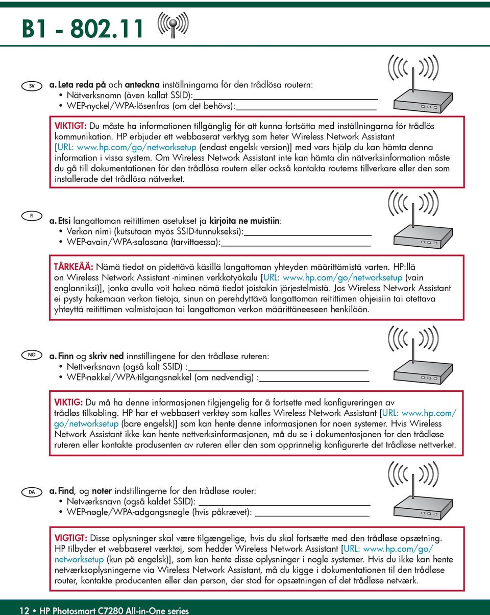 kunna fortsätta med inställningarna för trådlös kommunikation. HP erbjuder ett webbaserat verktyg som heter Wireless Network Assistant [URL: www.hp.