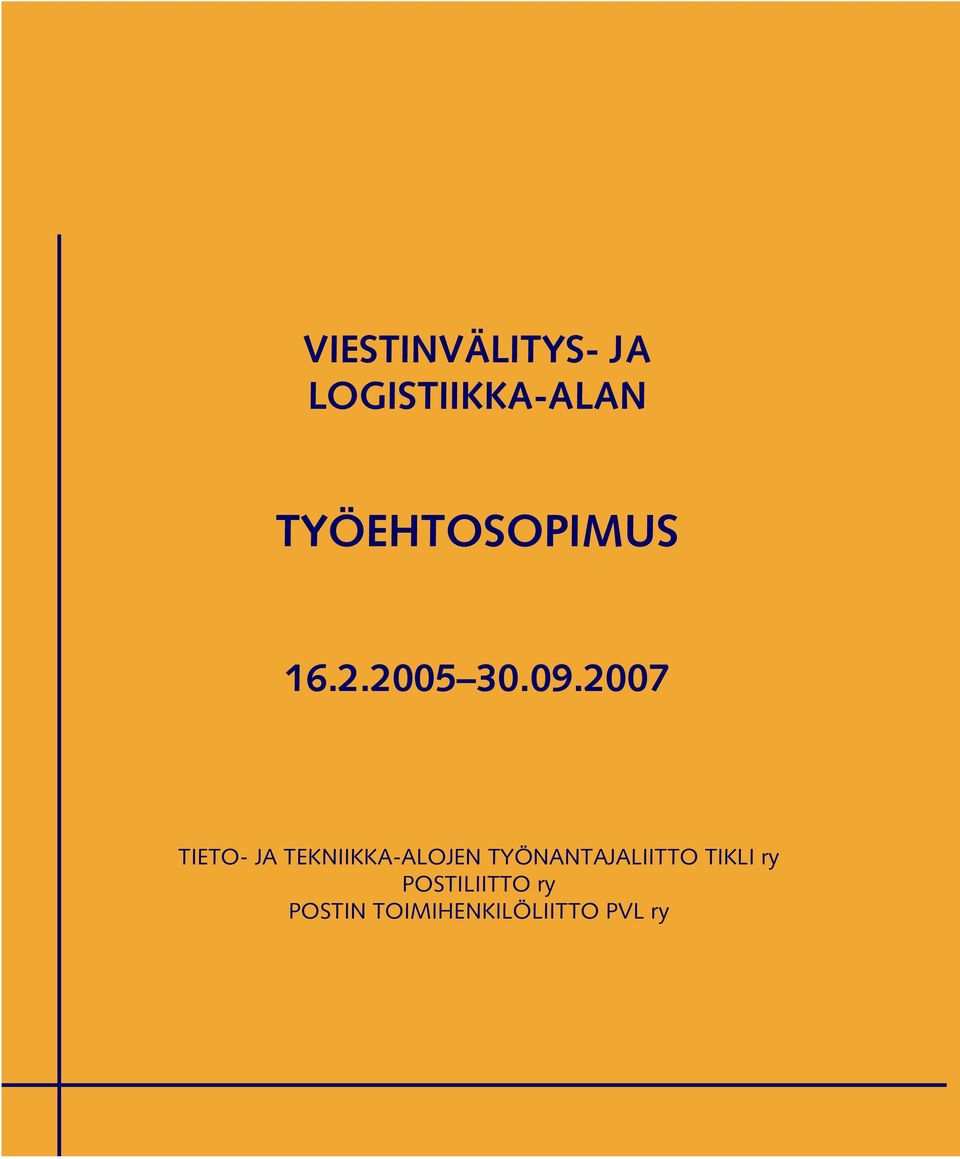 2007 TIETO- JA TEKNIIKKA-ALOJEN