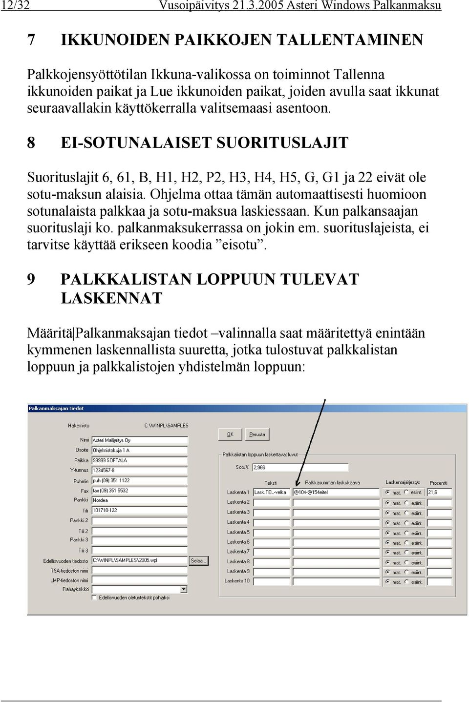 8 EI-SOTUNALAISET SUORITUSLAJIT Suorituslajit 6, 61, B, H1, H2, P2, H3, H4, H5, G, G1 ja 22 eivät ole sotu-maksun alaisia.