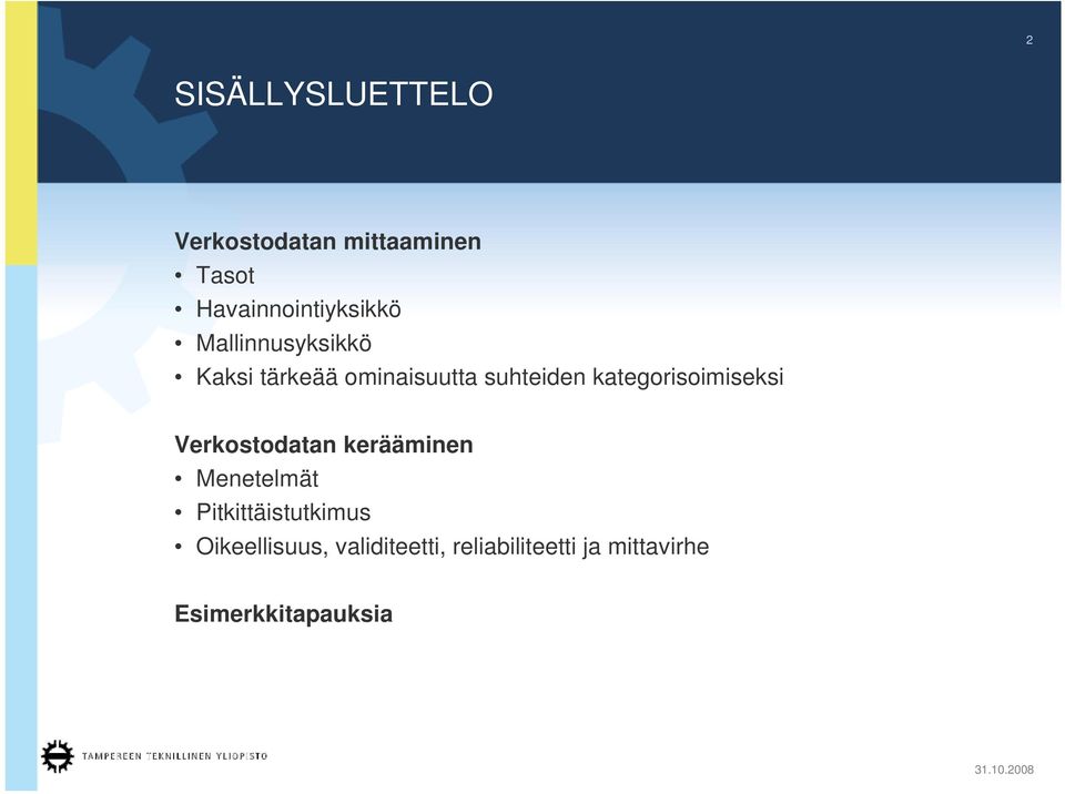 suhteiden kategorisoimiseksi Verkostodatan kerääminen Menetelmät