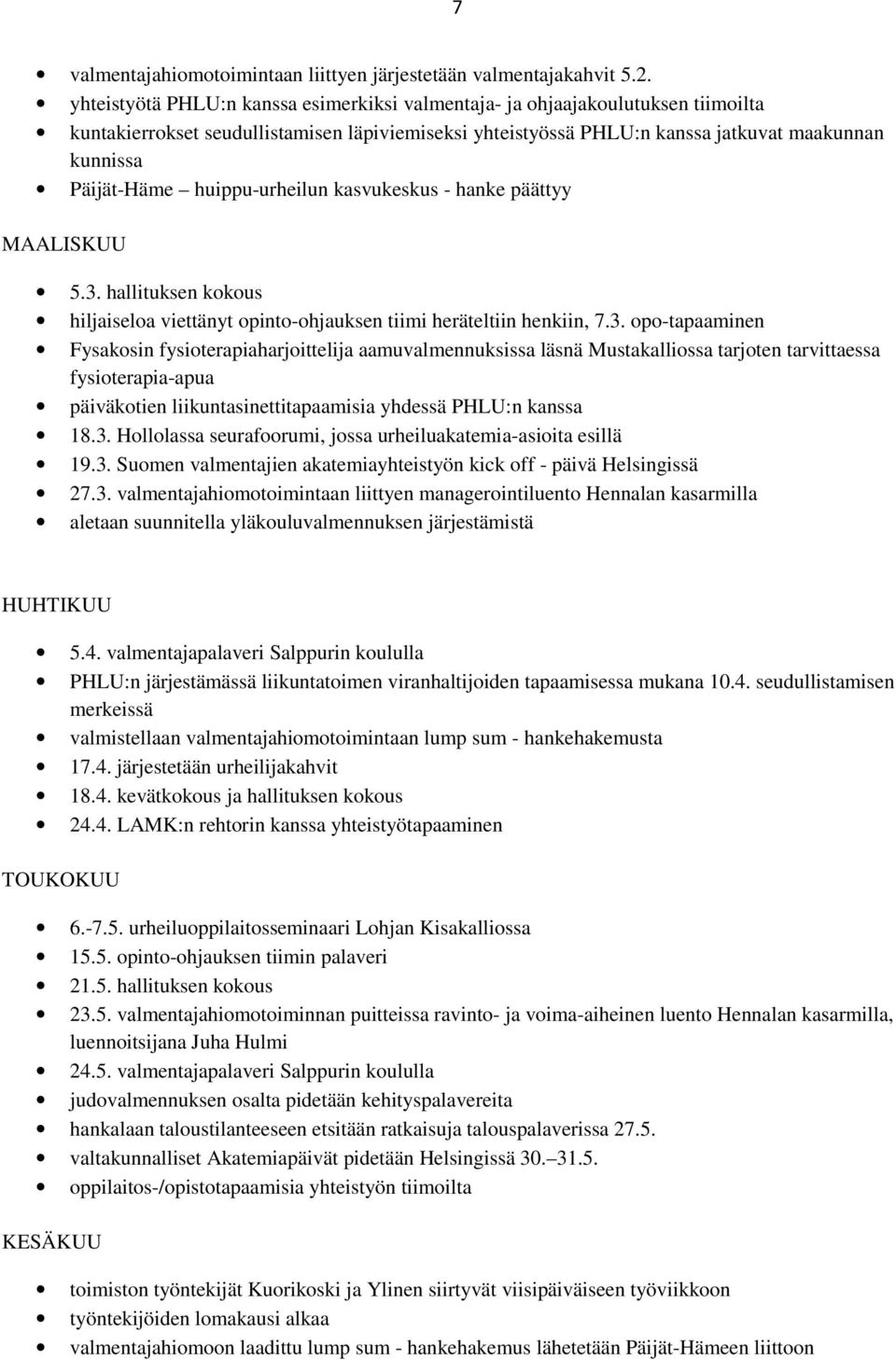 huippu-urheilun kasvukeskus - hanke päättyy MAALISKUU 5.3.