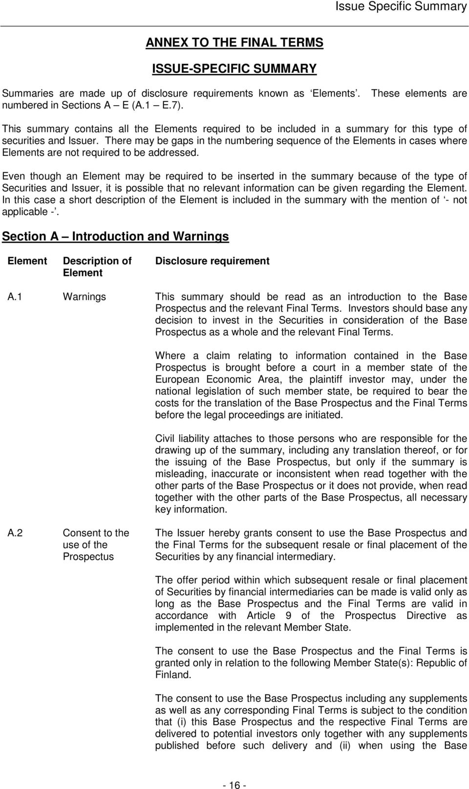 There may be gaps in the numbering sequence of the Elements in cases where Elements are not required to be addressed.