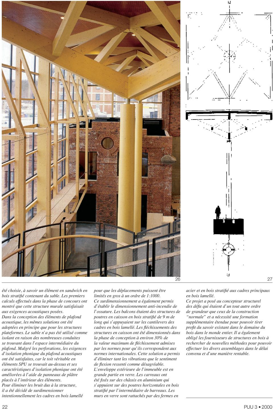 Dans la conception des éléments de plafond acoustique, les mêmes solutions ont été adoptées en principe que pour les structures plateformes.