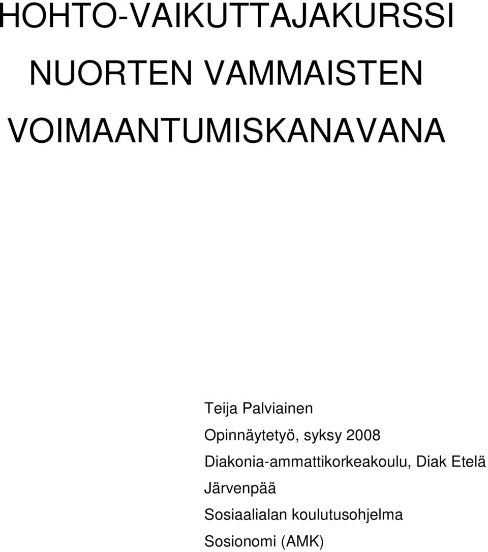 Opinnäytetyö, syksy 2008