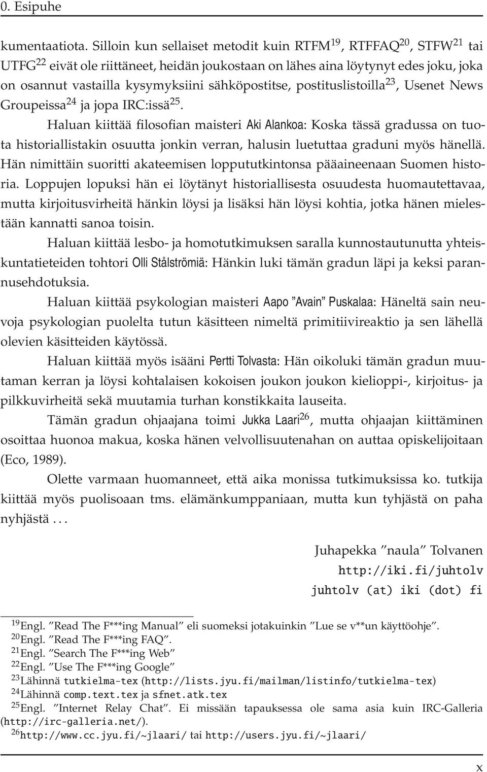 23,UsenetNews Groupeissa 24 jajopairc:issä 25.