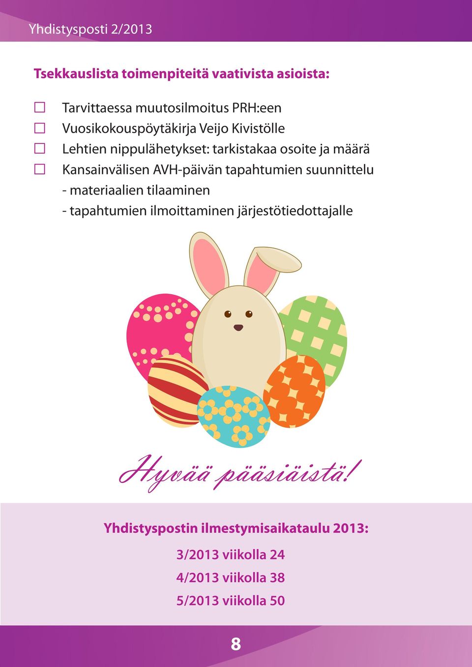 Kansainvälisen AVH-päivän tapahtumien suunnittelu - materiaalien tilaaminen - tapahtumien ilmoittaminen